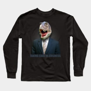 Tyrannosaurus Rex Taking Care Of Business Long Sleeve T-Shirt